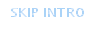 SKIP INTRO